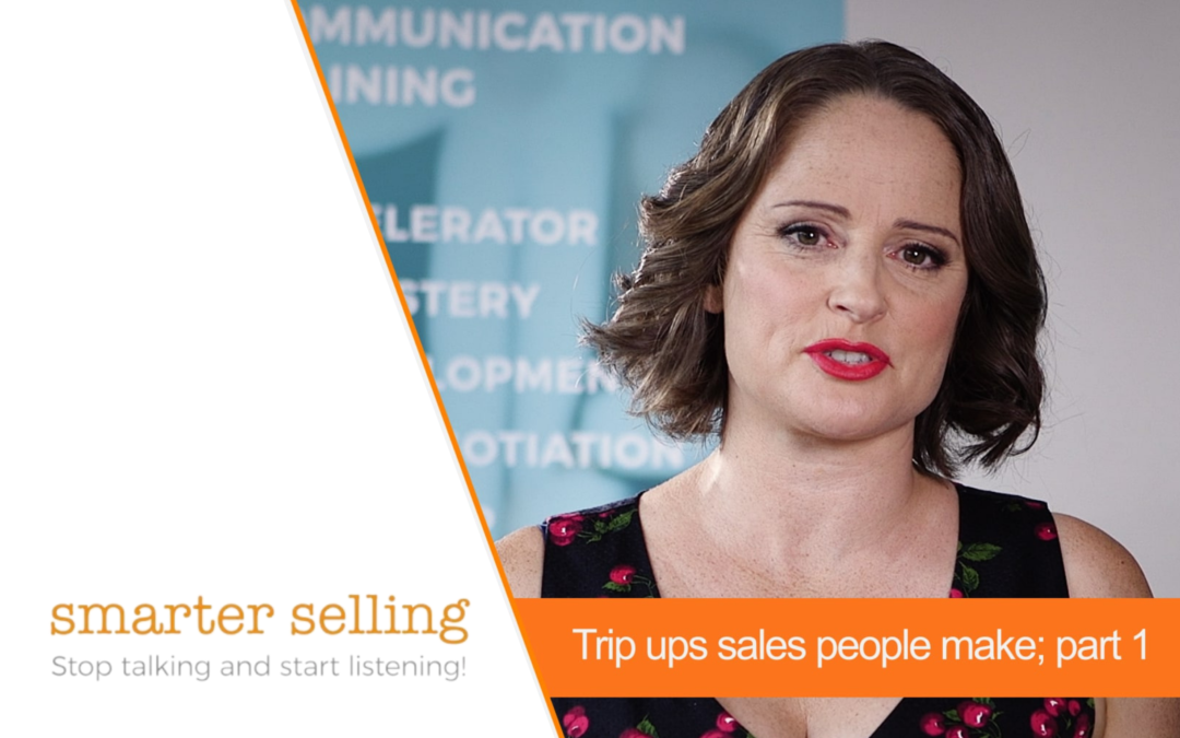 Trip Ups Sales People Make; Part 1